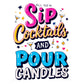Sip and Pour Candle Pouring Event