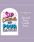 Sip and Pour Candle Pouring Event November 6th 10 am